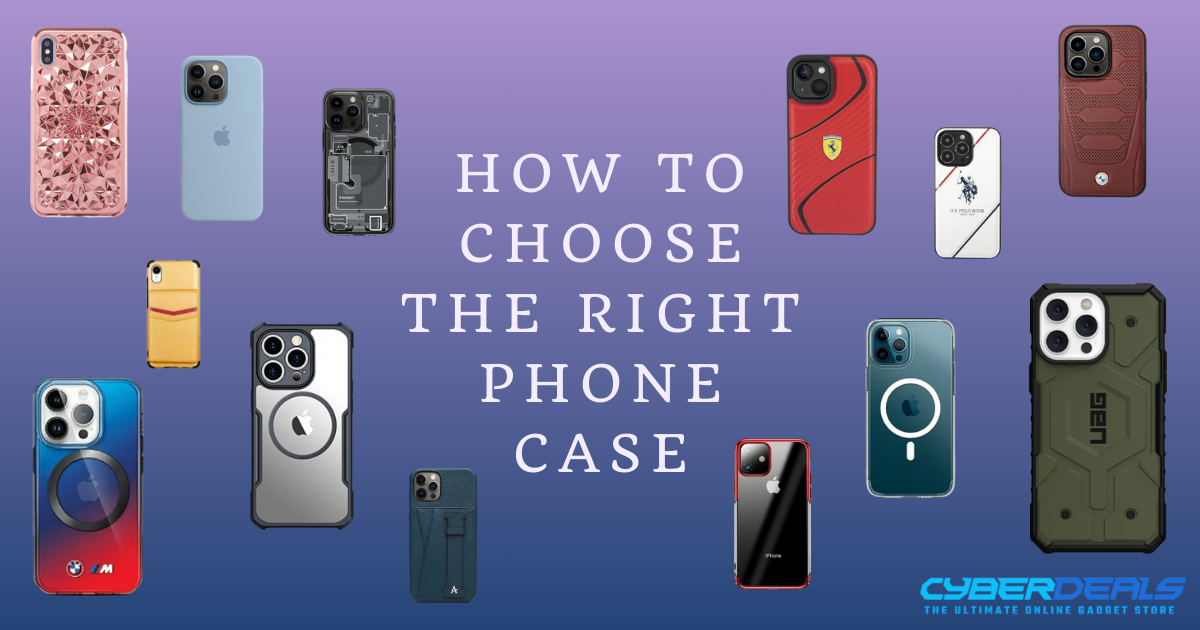 How To Choose The Right Phone Case